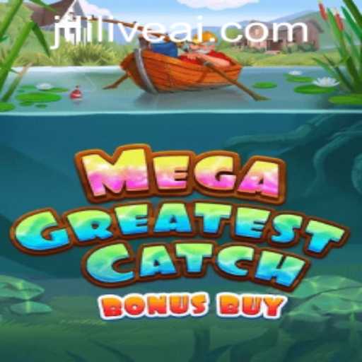 Catch the Excitement in MegaGreatestCatchBonusBuy at JILILIVE.COM